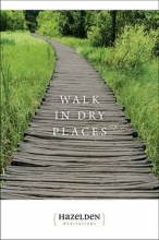 Cover art for Walk in Dry Places (Hazelden Meditations)