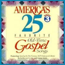 Cover art for America's 25 Favorite Old Time Gospel Songs, Vol. 3
