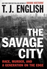 Cover art for The Savage City: Race, Murder, and a Generation on the Edge