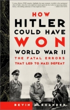 Cover art for How Hitler Could Have Won World War II: The Fatal Errors That Led to Nazi Defeat