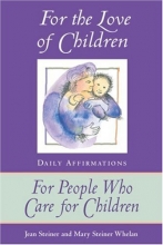 Cover art for For the Love of Children: Daily Affirmations for People Who Care for Children