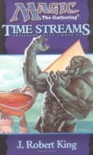 Cover art for Time Streams (Magic the Gathering: Artifacts Cycle, Book 3) (Bk. 3)