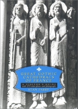 Cover art for Great Gothic Cathedrals of France: A Visitor's Guide
