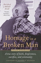 Cover art for Homage to a Broken Man: The Life of J. Heinrich Arnold - A true story of faith, forgiveness, sacrifice, and community