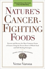 Cover art for Nature's Cancer-Fighting Foods: Prevent and Reverse the Most Common Forms of Cancer Using the Proven Power of Whole Food and Self-Healing Strategies