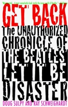 Cover art for Get Back: The Unauthorized Chronicle of the Beatles "Let It Be" Disaster