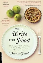Cover art for Will Write for Food: The Complete Guide to Writing Cookbooks, Blogs, Reviews, Memoir, and More (Will Write for Food: The Complete Guide to Writing Blogs,)