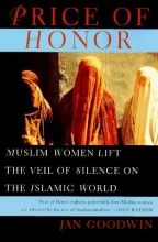 Cover art for Price of Honor Muslim Women Lift the Veil of Silence on the Islamic World