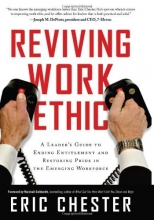 Cover art for Reviving Work Ethic: A Leader's Guide to Ending Entitlement and Restoring Pride in the Emerging Workforce