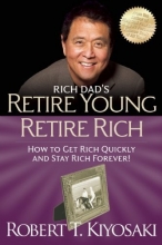 Cover art for Retire Young Retire Rich: How to Get Rich Quickly and Stay Rich Forever! (Rich Dad's (Paperback))