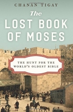 Cover art for The Lost Book of Moses: The Hunt for the World's Oldest Bible