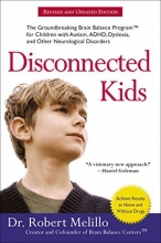 Cover art for Disconnected Kids: The Groundbreaking Brain Balance Program for Children with Autism, ADHD, Dyslexia, and Other Neurological Disorders