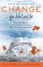 Cover art for How to Survive Change...You Didn't Ask For: Bounce Back, Find Calm in Chaos, and Reinvent Yourself