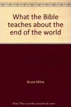 Cover art for What the Bible teaches about the end of the world (The Layman's series)