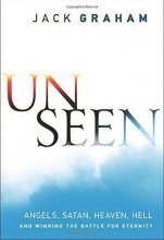 Cover art for Unseen: Angels, Satan, Heaven, Hell, and Winning the Battle for Eternity