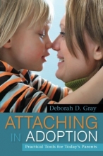 Cover art for Attaching in Adoption: Practical Tools for Today's Parents