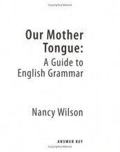 Cover art for Our Mother Tongue: A Guide to English Grammar (Answer Key)