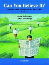 Cover art for Can You Believe It? Stories and Idioms from Real Life, Book 3