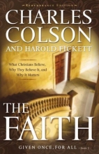 Cover art for The Faith: What Christians Believe, Why They Believe It, and Why It Matters
