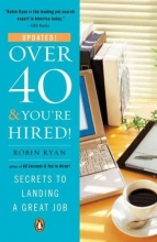 Cover art for Over 40 & You're Hired!: Secrets to Landing a Great Job