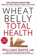 Cover art for Wheat Belly Total Health: The Ultimate Grain-Free Health and Weight-Loss Life Plan