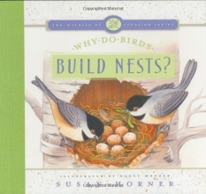 Cover art for Why Do Birds Build Nests? (The Miracle of Creation Series)