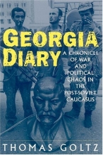 Cover art for Georgia Diary: A Chronicle of War and Political Chaos in the Post-Soviet Caucasus