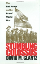 Cover art for Stumbling Colossus: The Red Army on the Eve of World War (Modern War Studies)