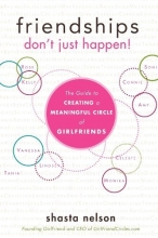 Cover art for Friendships Don't Just Happen!: The Guide to Creating a Meaningful Circle of GirlFriends