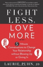 Cover art for Fight Less, Love More: 5-Minute Conversations to Change Your Relationship without Blowing Up or Giving In