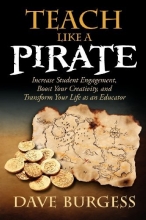 Cover art for Teach Like a Pirate: Increase Student Engagement, Boost Your Creativity, and Transform Your Life as an Educator