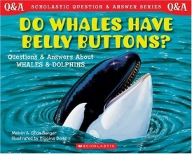 Cover art for Scholastic Q & A: Do Whales Have Belly Buttons? (Scholastic Question & Answer)