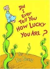 Cover art for Did I Ever Tell You How Lucky You Are? (Classic Seuss)