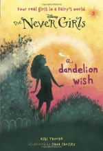 Cover art for Never Girls #3: A Dandelion Wish (Disney: The Never Girls)