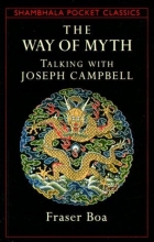 Cover art for The Way of the Myth: Talking with Joseph Campbell (Shambhala Pocket Classics)