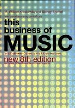 Cover art for This Business of Music: The Definitive Guide to the Music Industry, Eighth Edition (Book & CD-ROM)