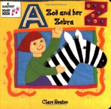 Cover art for Zoe and Her Zebra (A Barefoot Board Book)