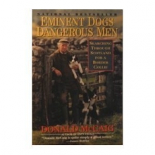 Cover art for Eminent Dogs Dangerous Men/Searching Through Scotland for a Border Collie