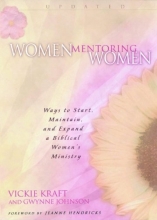 Cover art for Women Mentoring Women: Ways to Start, Maintain, and Expand a Biblical Women's Ministry