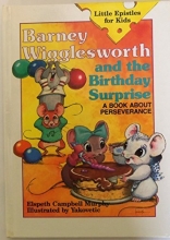 Cover art for Barney Wigglesworth and the Birthday Surprise: A Book About Perseverance (Little Epistles for Kids)
