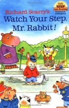 Cover art for Richard Scarry's Watch Your Step, Mr. Rabbit! (Step-Into-Reading, Step 1)