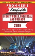 Cover art for Frommer's EasyGuide to Disney World, Universal and Orlando 2016 (Easy Guides)