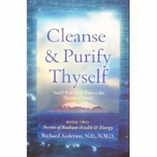 Cover art for Cleanse and Purify Thyself, Book Two : Secrets of Radiant Health and Energy