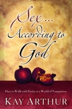 Cover art for Sex According to God: How to Walk with Purity in a World of Temptation