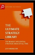 Cover art for The Ultimate Strategy Library: The 50 Most Influential Strategic Ideas of All Time