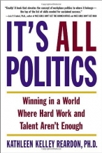 Cover art for It's All Politics: Winning in a World Where Hard Work and Talent Aren't Enough