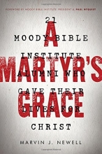 Cover art for A Martyr's Grace: 21 Moody Bible Institute Alumni Who Gave Their Lives for Christ
