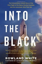 Cover art for Into the Black: The Extraordinary Untold Story of the First Flight of the Space Shuttle Columbia and the Astronauts Who Flew Her