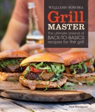 Cover art for Grill Master (Williams-Sonoma): The Ultimate Arsenal of Back-to-Basics Recipes for the Grill