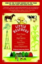 Cover art for Little Heathens: Hard Times and High Spirits on an Iowa Farm During the Great Depression